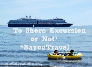 To Shore Excursion or Not?  #BayouTravel