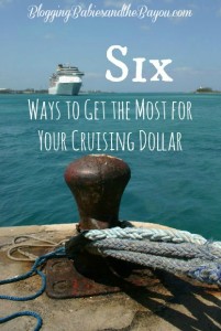 Top 6 Ways to Get the Most Out Of Your Cruising Dollar #BayouTravel