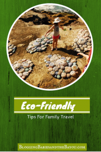 Eco-Friendly Tips for Family Travel #BayouTravel