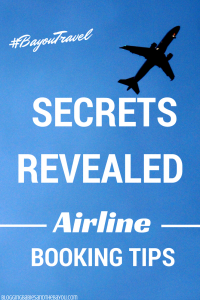 Secrets Revealed: Airline Booking Tips #BayouTravel