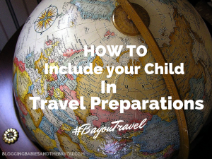How to Include your Child in Travel Preparations #BayouTravel #Ad