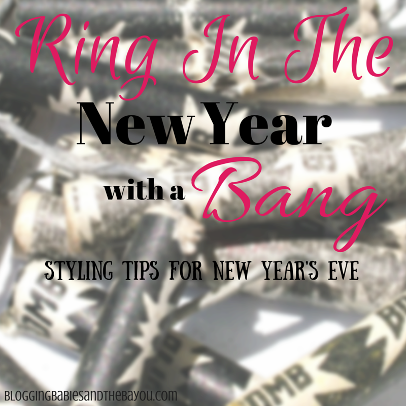 Ring in the New Year with a Bang - Styling Tips for New Years Eve