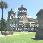 Mission Concepción – San Antonio Missions National Historical Park  #BayouTravel