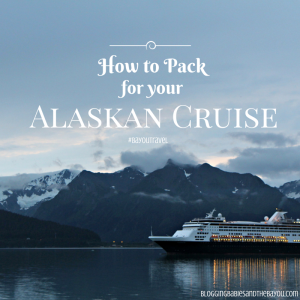 Cruise Chat- How to Pack for Your Alaskan Cruise #BayouTravel
