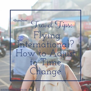 Travel Tips: Flying International? How to Adjust to Time Change #BayouTravel