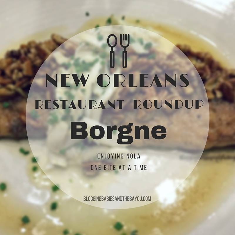 New Orleans Restaurant Roundup – Borgne, New Orleans Top Restaurants #BayouTravel