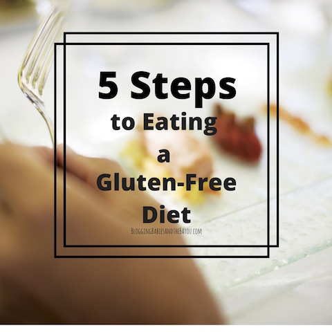 5 Steps to Eating a Gluten free diet