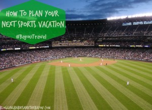 How to Plan Your Next Sports Vacation #BayouTravel