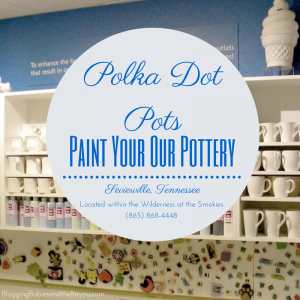 Polka Dot Pots – Paint Your Own Pottery in the Smoky Mountains #BayouTravel