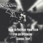 How to Prepare your Teen for an Upcoming School (Parent-Free) Trip #BayouTravel