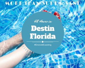 48 Hours in Destin- Planning Your Florida Beach Getaway #EmeraldCoasting